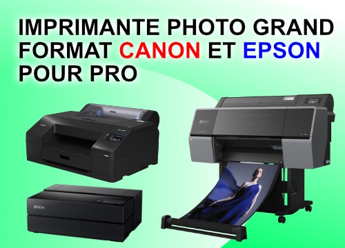 Imprimantes photo grand format Canon et Epson pour les pros